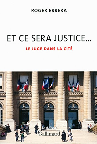 Et ce sera justice... : le juge dans la cité