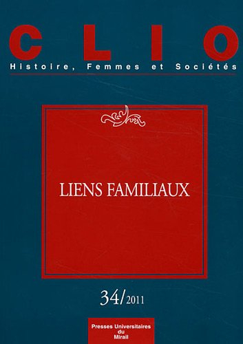 Clio : femmes, genre, histoire, n° 34. Liens familiaux