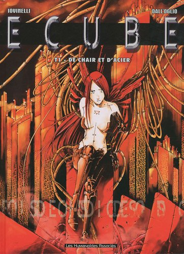 Ecube. Vol. 1. De chair et d'acier