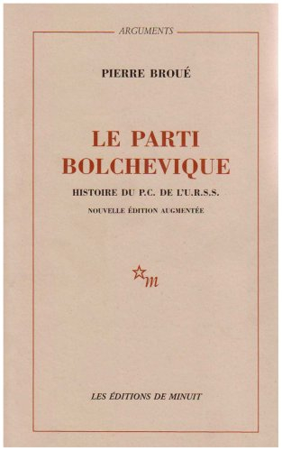 Le Parti bolchevique : histoire du P.C. de l'U.R.S.S.