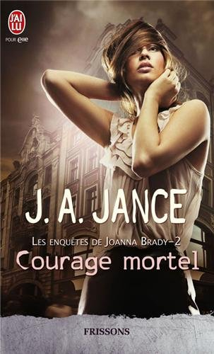 Les enquêtes de Joanna Brady. Vol. 2. Courage mortel