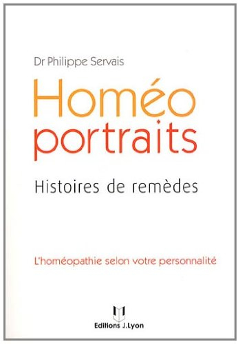Homéo portraits : histoires de remèdes : l'homéopathie selon votre personnalité