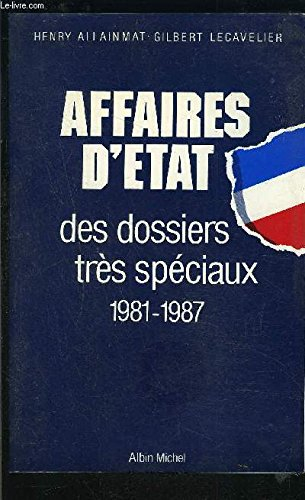 Affaires d'Etat : des dossiers très spéciaux, 1981-1987