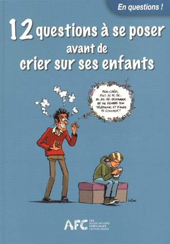 12 questions à se poser avant de crier sur ses enfants