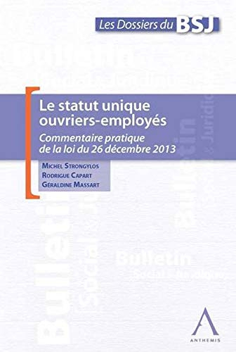 Le statut unique ouvriers-employés : commentaire pratique de la loi du 26 décembre 2013