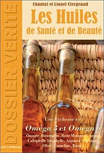 Les huiles de santé et de beauté : une richesse en oméga 3 et oméga 6