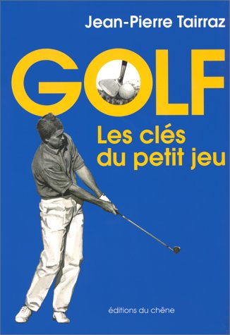 Golf, les clés du petit jeu