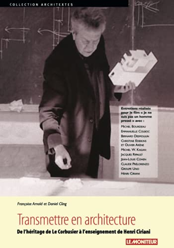 Transmettre en architecture : de l'héritage de Le Corbusier à l'enseignement de Henri Ciriani