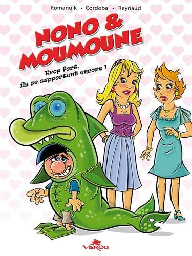 Nono & Moumoune. Vol. 2. Trop fort, ils se supportent encore !