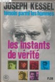 les instants de vérité. témoin parmi les hommes - 6 .