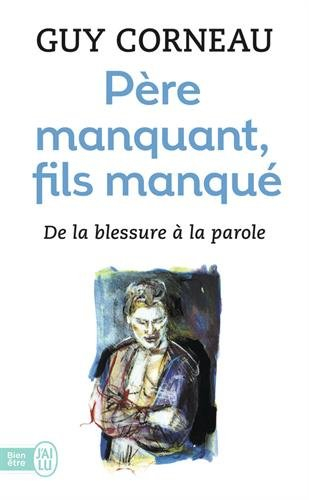 Père manquant, fils manqué : de la blessure à la parole