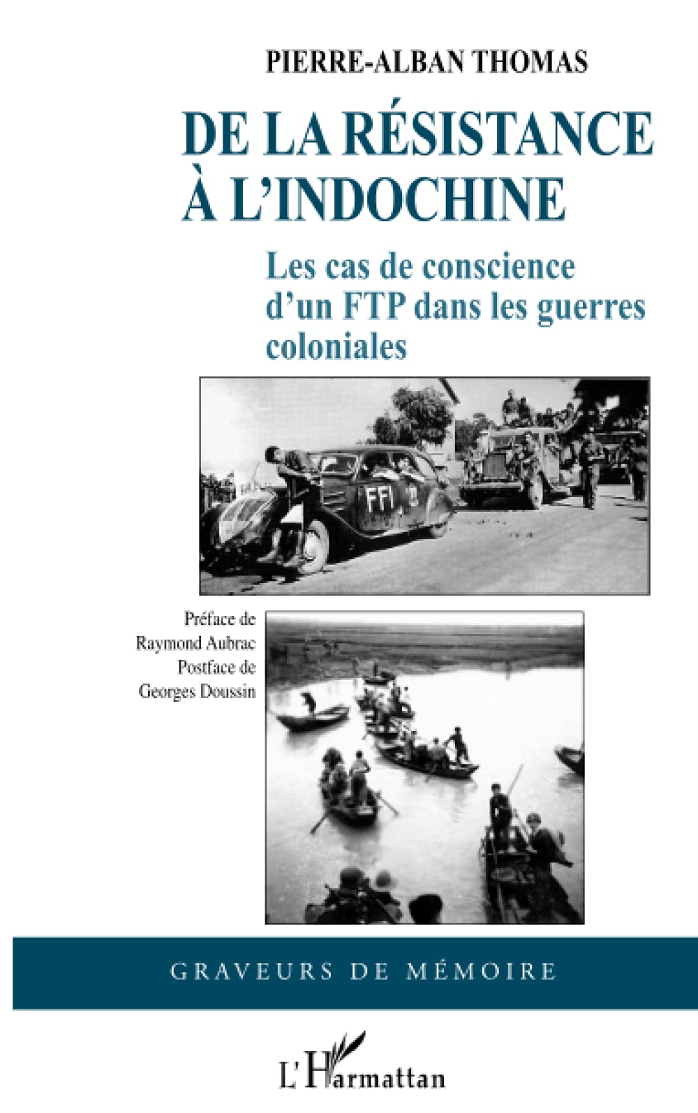 De la résistance à l'Indochine : les cas de conscience d'un FTP dans les guerres coloniales