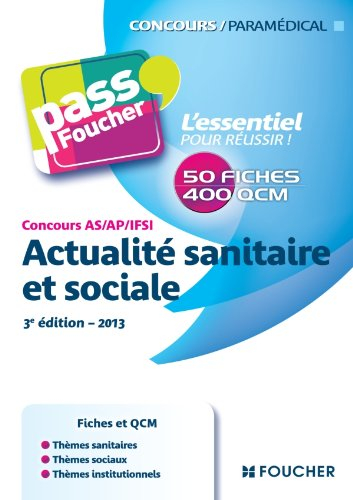 Actualité sanitaire et sociale : concours AS, AP, IFSI : 50 fiches, 400 QCM