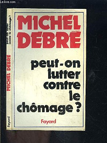 peut-on lutter contre le chômage ?