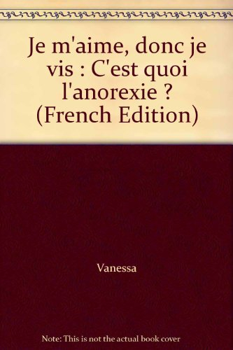 Je m'aime, donc je vis : c'est quoi, l'anorexie ?