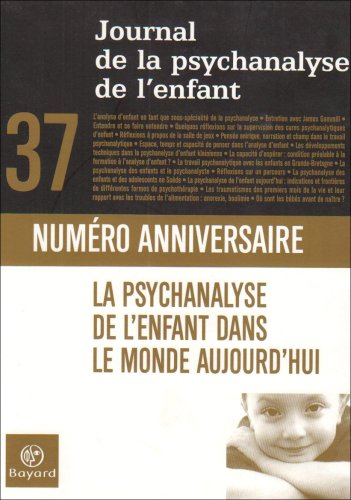 Journal de la psychanalyse de l'enfant, n° 37. La psychanalyse de l'enfant dans le monde aujourd'hui