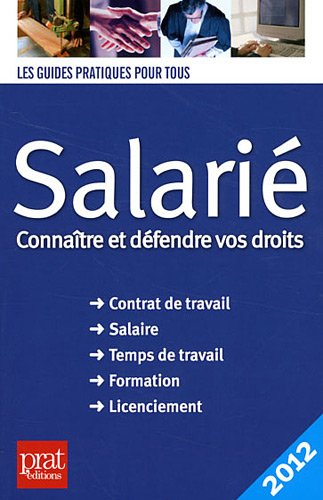 Salarié : connaître et défendre vos droits : 2012