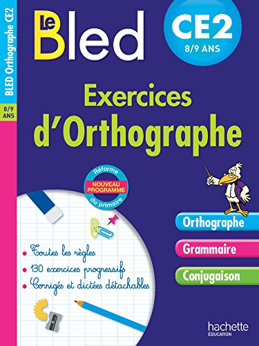 Le Bled : exercices d'orthographe CE2, 8-9 ans : nouveau programme, réforme du primaire