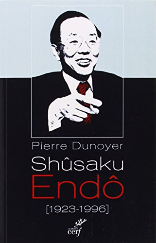Shûsaku Endô : 1923-1996 : un nouveau Graham Greene au Japon