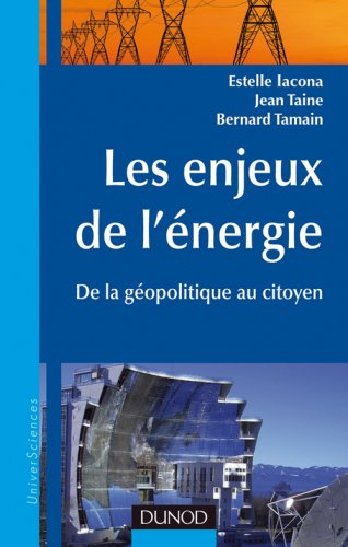 Les enjeux de l'énergie : de la géopolitique au citoyen : état des lieux et prospective