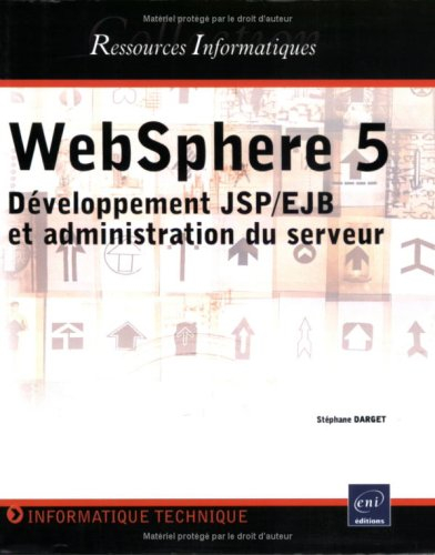 WebSphere 5 : développement JSP-EJB et administration du serveur