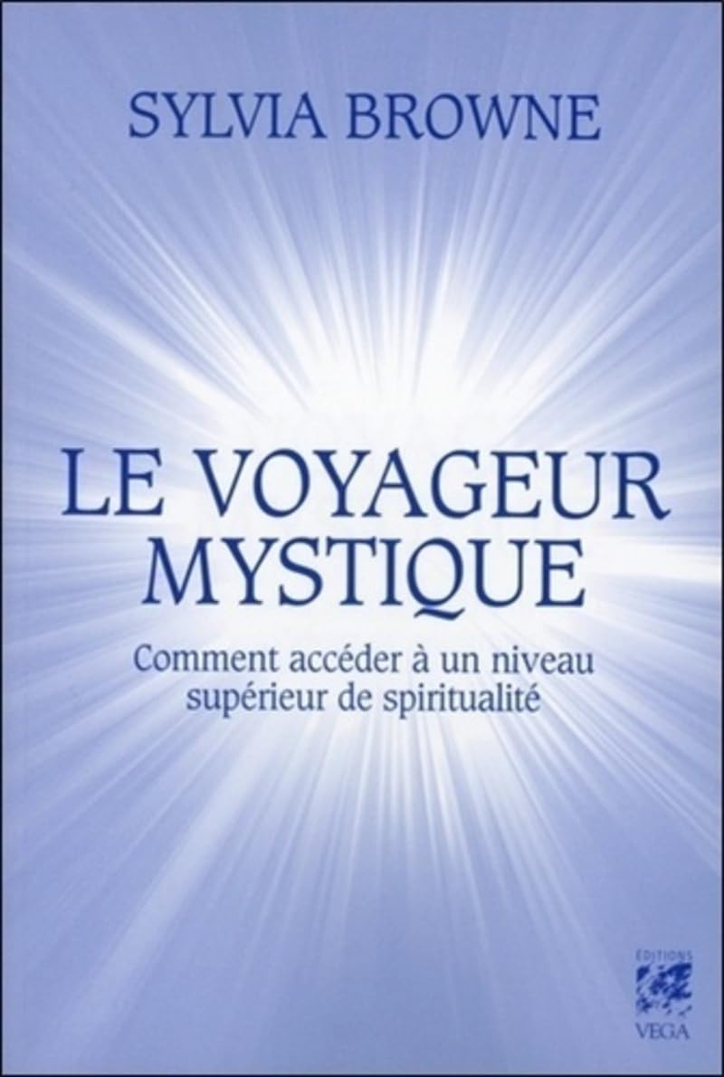 Le voyageur mystique : comment accéder à un niveau supérieur de spiritualité