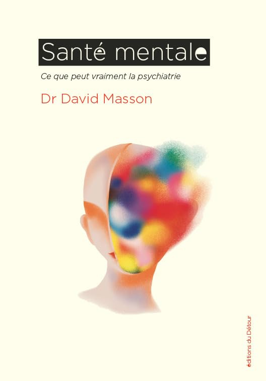 Santé mentale: Ce que peut vraiment la psychiatrie