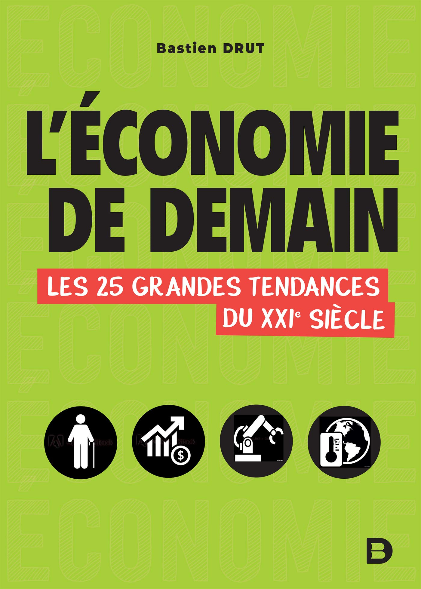 L'économie de demain : les 25 grandes tendances du XXIe siècle