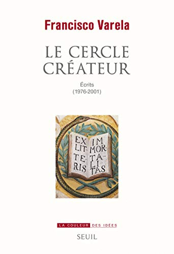 Le cercle créateur : écrits (1976-2001)