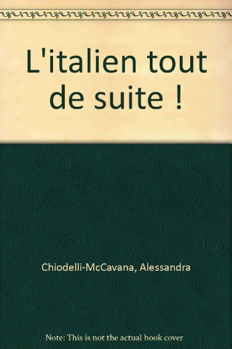 L'italien tout de suite ! : pour être opérationnel en deux à trois semaines