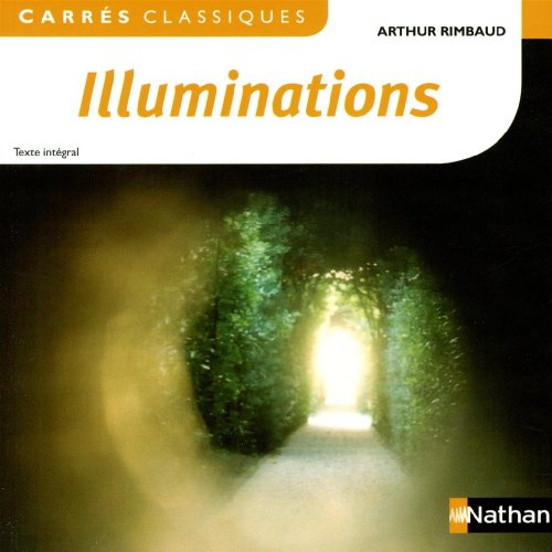 Illuminations : 1873-1875 : texte intégral
