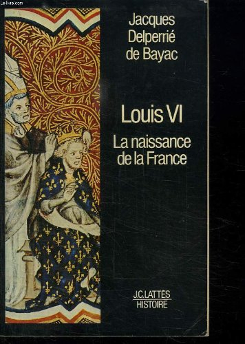 louis vi: la naissance de la france