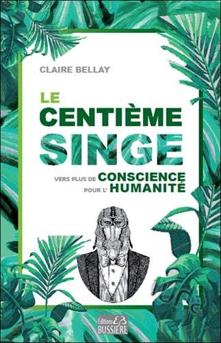 Le centième singe : vers plus de conscience pour l'humanité