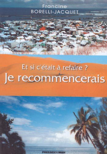 Et si c'était à refaire ? : je recommencerais !