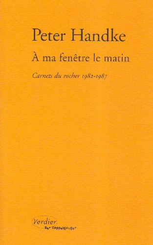 A ma fenêtre le matin : carnets du rocher, 1982-1987