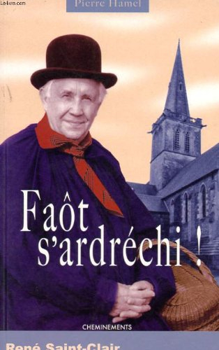 Faôt s'ardréchi ! : René Saint-Clair, dernier trouvère en langue normande ?