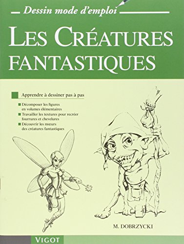 Les créatures fantastiques : apprendre à dessiner pas à pas