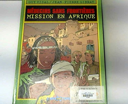 Médecins sans frontières. Vol. 1. Mission en Afrique