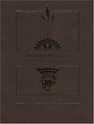 Benjamin Franklin, homme de science, homme du monde : exposition, Paris, Musée des arts et métiers, 