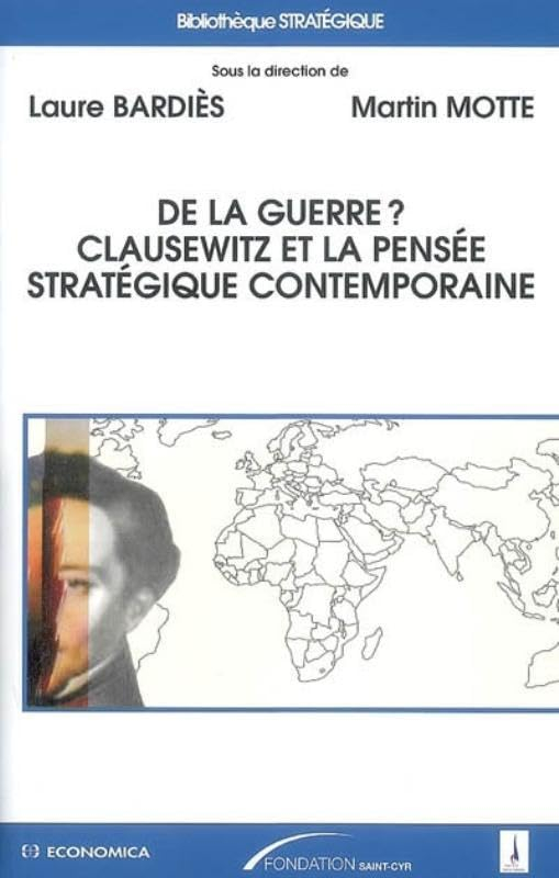 De la guerre ? Clausewitz et la pensée stratégique contemporaine