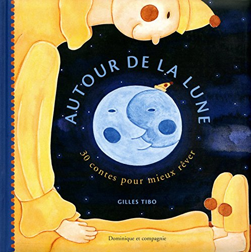 Autour de la lune : 30 contes pour mieux rêver
