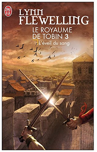 Le royaume de Tobin. Vol. 3. L'éveil du sang