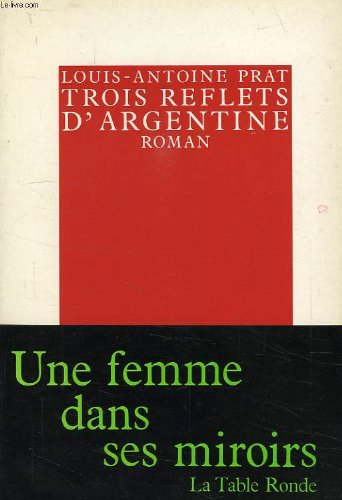 Trois reflets d'Argentine