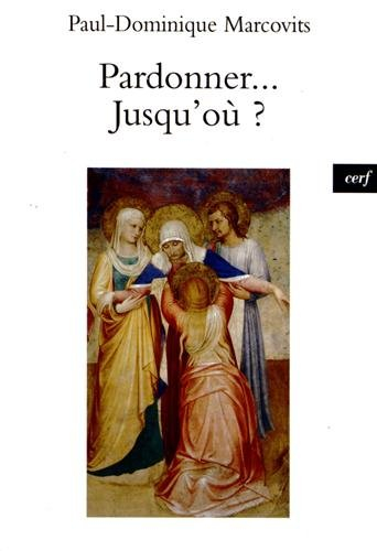 Pardonner... jusqu'où ?