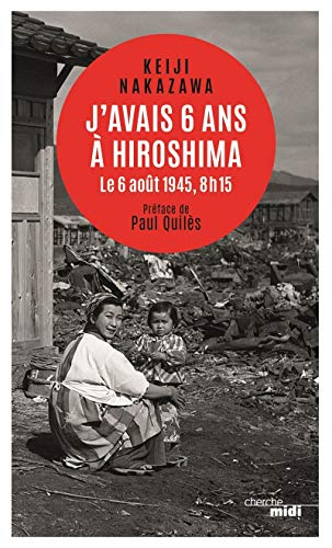 J'avais 6 ans à Hiroshima : le 6 août 1945, 8 h 15. La peur et la honte