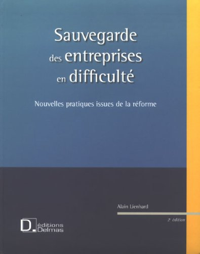 Sauvegarde des entreprises en difficulté : nouvelles pratiques issues de la réforme