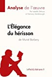 L'Élégance du hérisson de Muriel Barbery (Analyse de l'oeuvre): Comprendre la littérature avec lePet