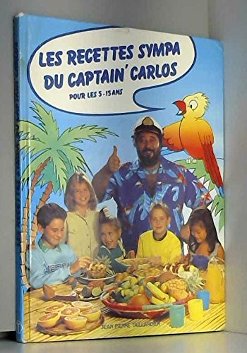 Les Recettes sympa du captain' Carlos : pour les 5-15 ans