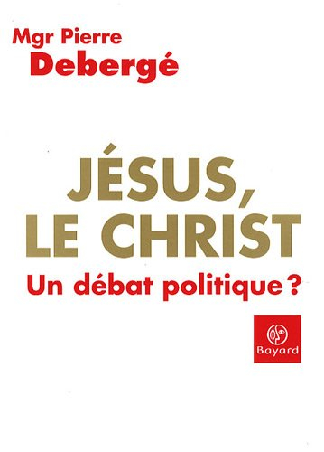 Jésus, le Christ : un débat politique ?