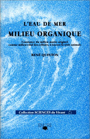L'eau de mer milieu organique : constance du milieu marin originel comme milieu vital des cellules, 